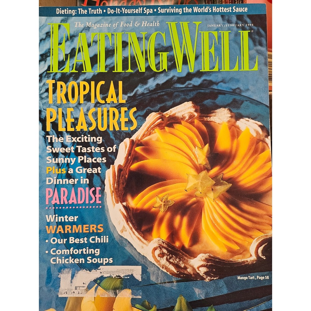 Eating Well Magazine January February 1995 Tropical Pleasures Recipes Vintage